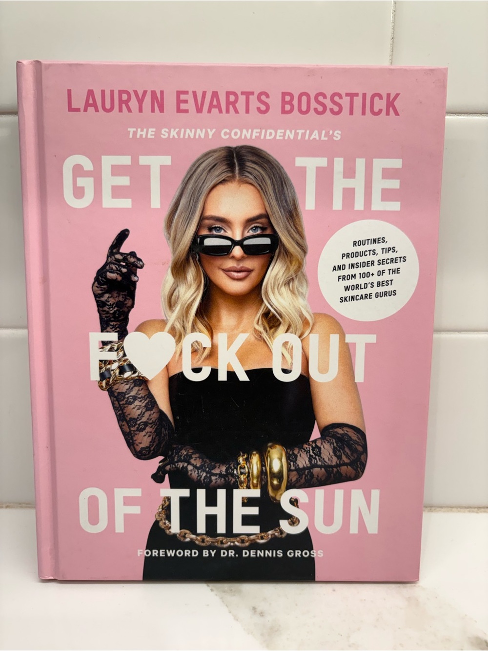 Get the F*ck Out of the Sun Book by Lauryn Evarts Bosstick